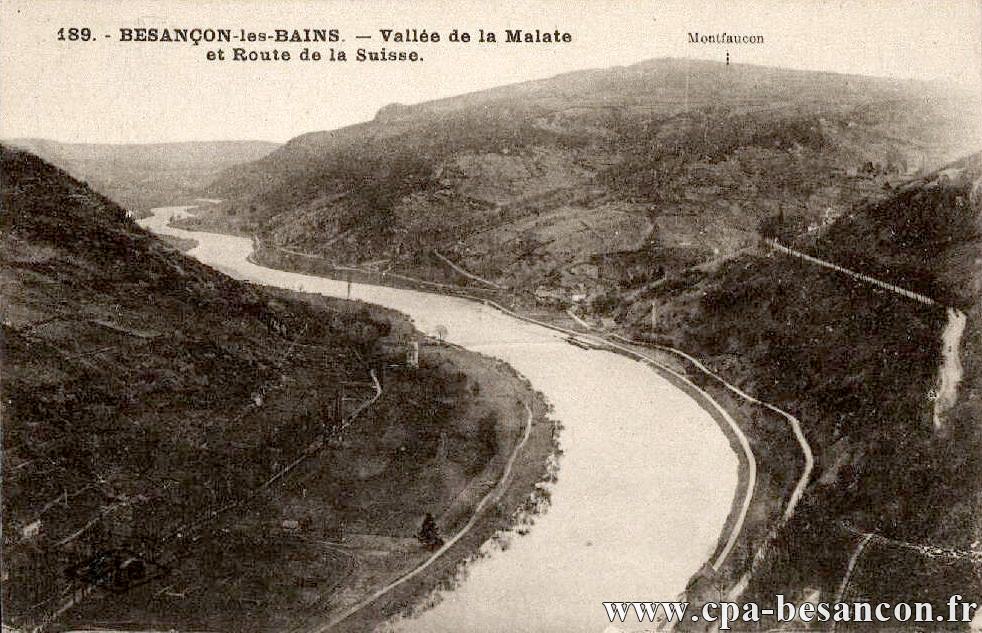 189. - BESANÇON-les-BAINS. - Vallée de la Malate et Route de la Suisse.